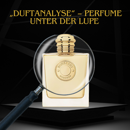 Erfahre alles über Burberry Goddess! Von der Entstehungsgeschichte bis zu Kundenmeinungen & Vergleichsdüften