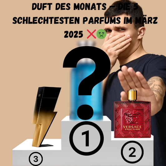 Duft des Monats – Die 5 schlechtesten Parfums im März 2025 ❌🤢